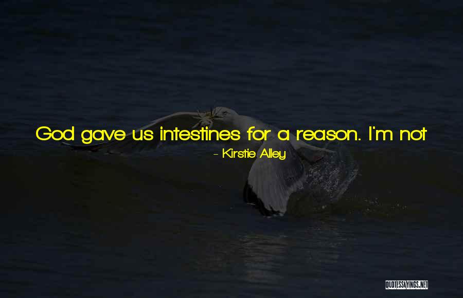 God Gave Me You Reason Quotes By Kirstie Alley God Gave Me You Reason Quotes By Kirstie Alley