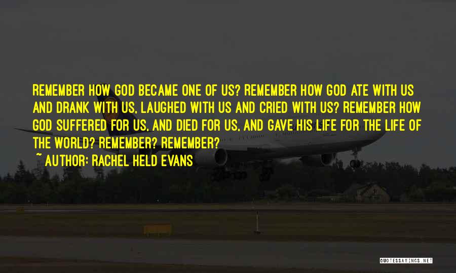 God Gave Us Life Quotes By Rachel Held Evans