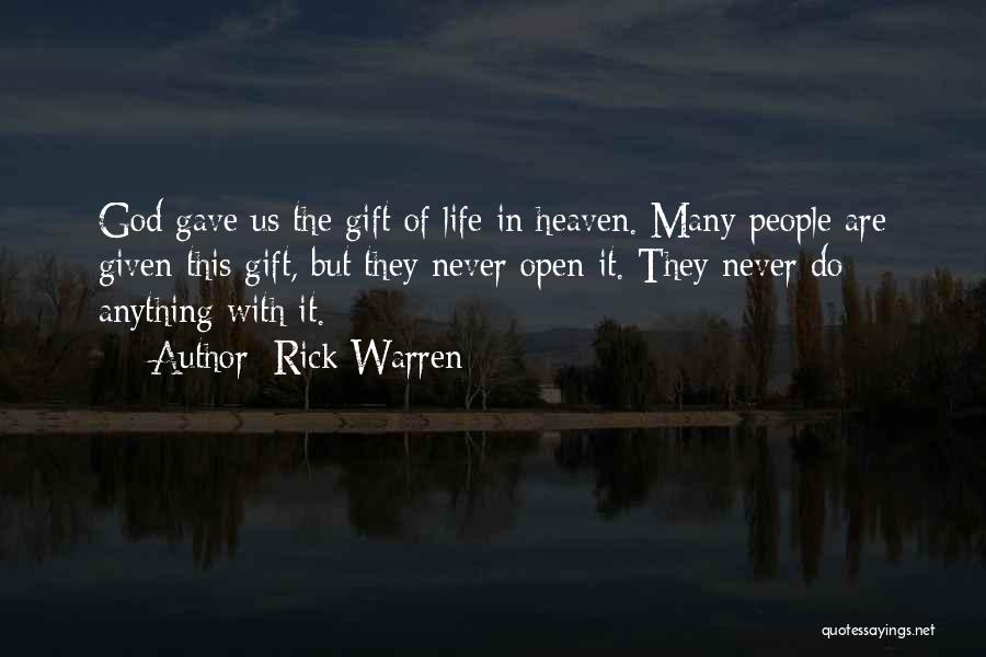 God Gave Us Life Quotes By Rick Warren