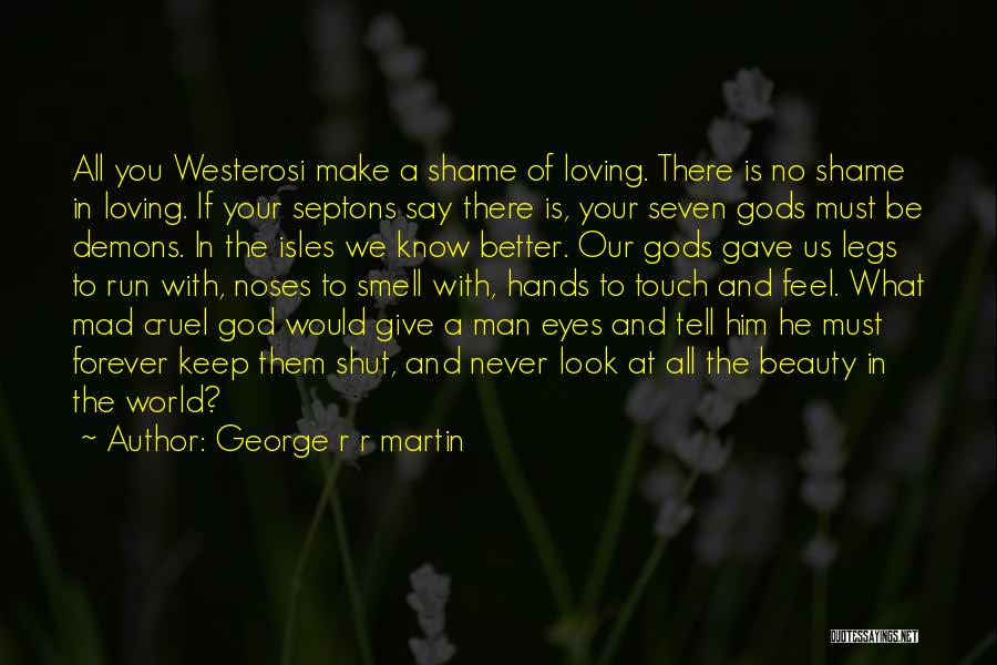 God Gave Us Love Quotes By George R R Martin