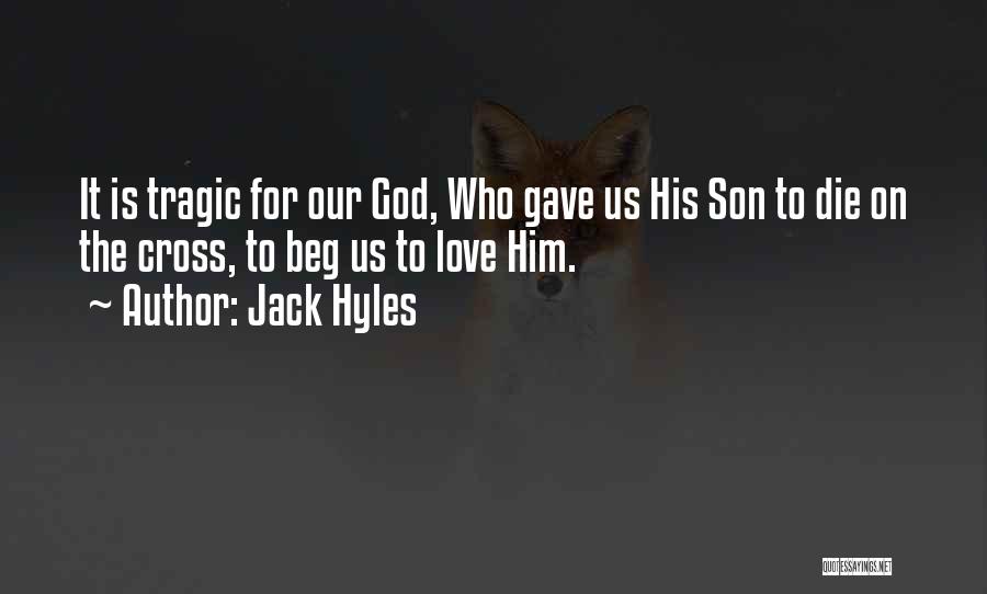 God Gave Us Love Quotes By Jack Hyles