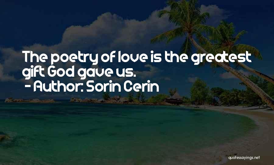 God Gave Us Love Quotes By Sorin Cerin