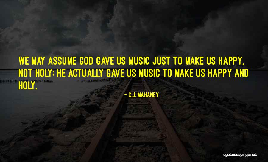 God Gave Us Quotes By C.J. Mahaney