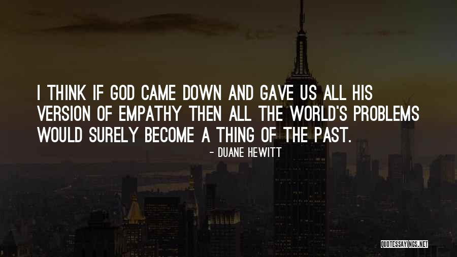 God Gave Us Quotes By Duane Hewitt