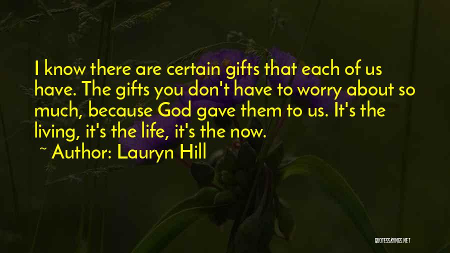 God Gave Us Quotes By Lauryn Hill