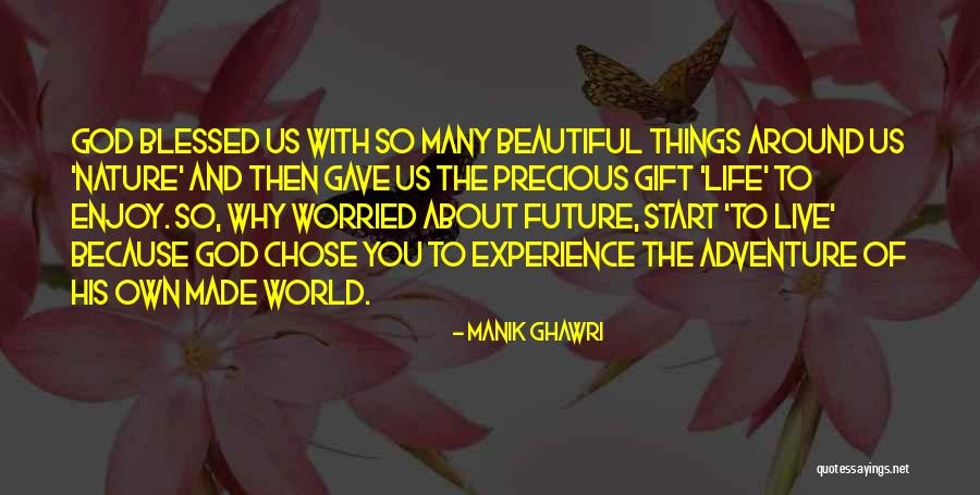 God Gave Us Quotes By Manik Ghawri