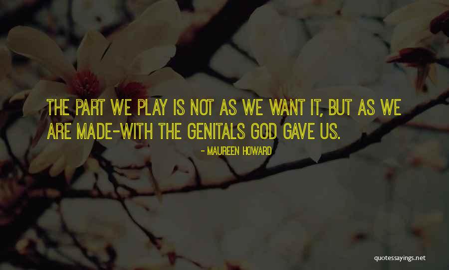 God Gave Us Quotes By Maureen Howard