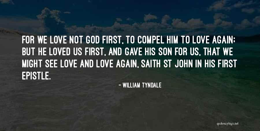 God Gave Us Quotes By William Tyndale