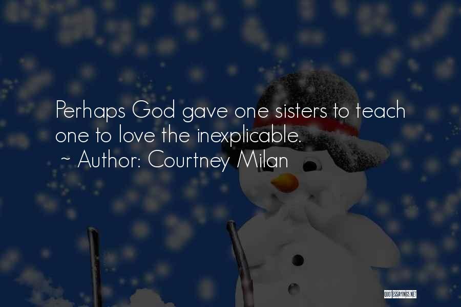 God Gave Us Sisters Quotes By Courtney Milan