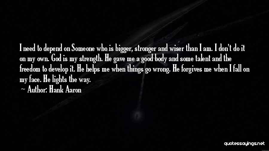 God Gave Us Strength Quotes By Hank Aaron