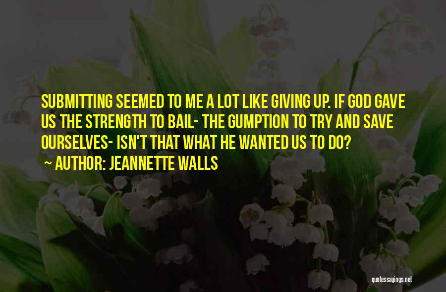 God Gave Us Strength Quotes By Jeannette Walls