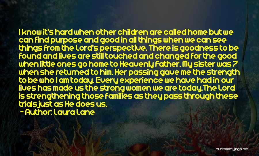 God Gave Us Trials Quotes By Laura Lane