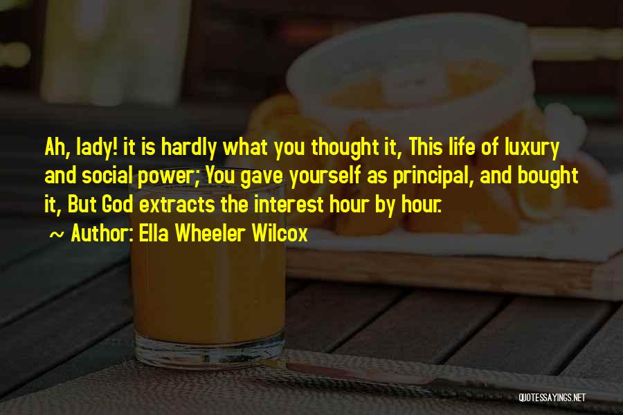 God Gave You Life Quotes By Ella Wheeler Wilcox