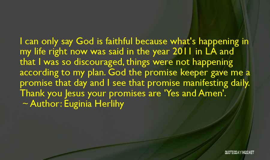 God Gave You Life Quotes By Euginia Herlihy