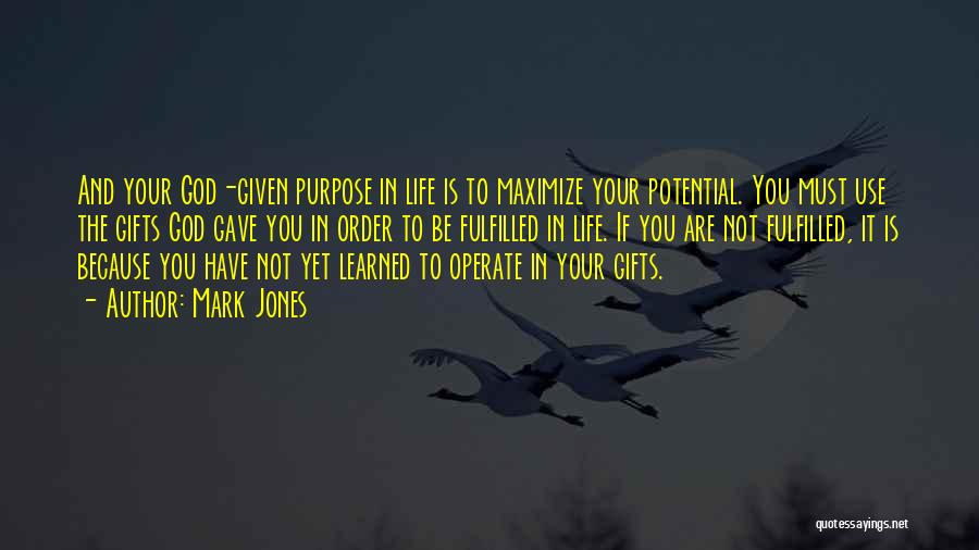 God Gave You Life Quotes By Mark Jones