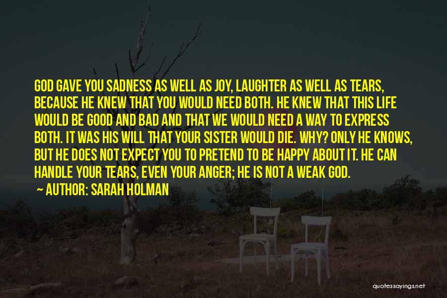 God Gave You Life Quotes By Sarah Holman