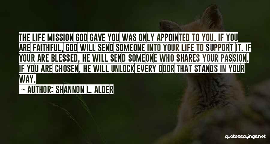 God Gave You Life Quotes By Shannon L. Alder