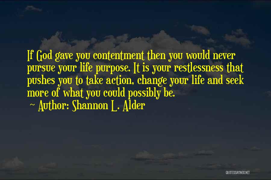 God Gave You Life Quotes By Shannon L. Alder