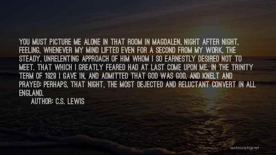 God Gave You Me Quotes By C.S. Lewis