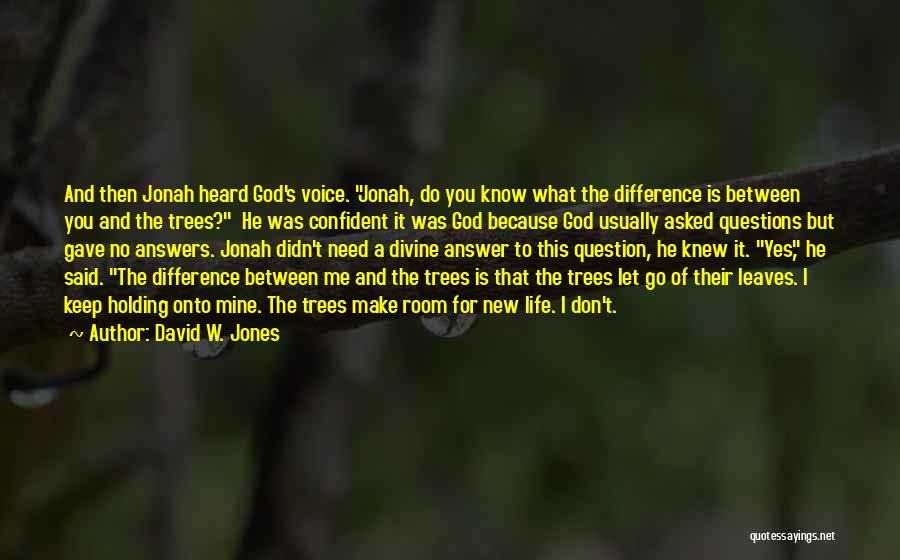 God Gave You Me Quotes By David W. Jones