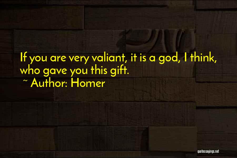 God Gave You Quotes By Homer