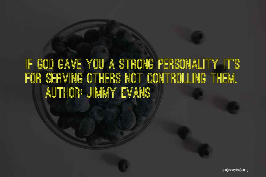 God Gave You Quotes By Jimmy Evans