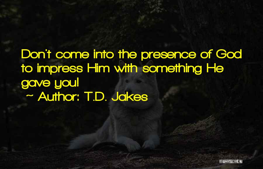 God Gave You Quotes By T.D. Jakes