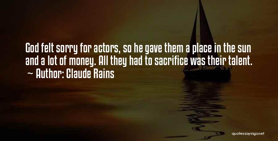 God Gave You Talent Quotes By Claude Rains