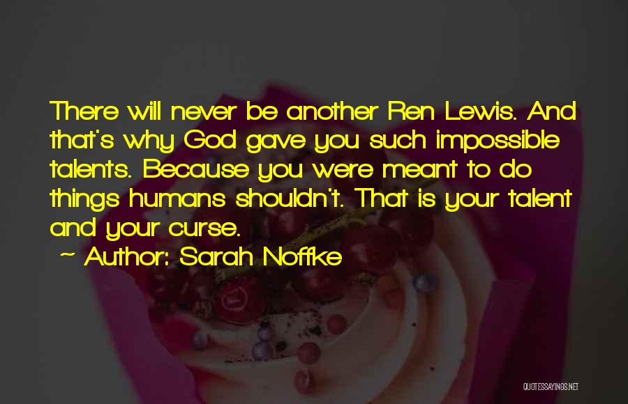 God Gave You Talent Quotes By Sarah Noffke