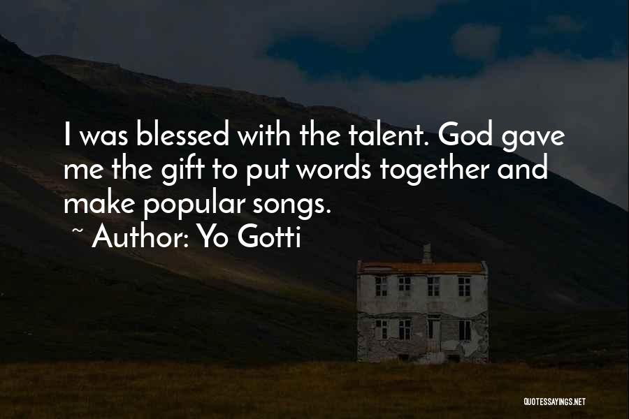 God Gave You Talent Quotes By Yo Gotti