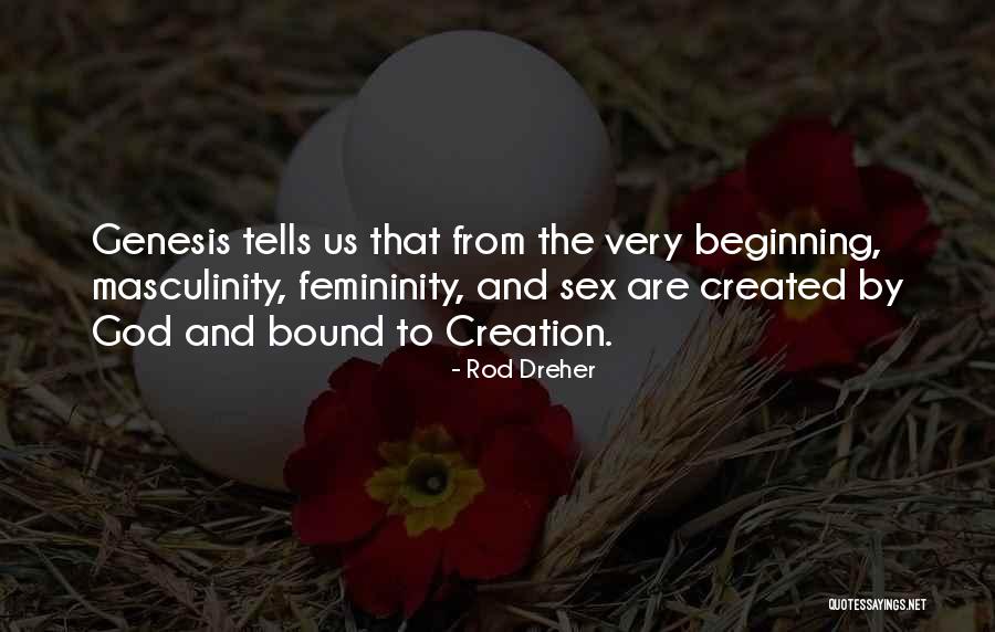 God Genesis Quotes By Rod Dreher God Genesis Quotes By Rod Dreher