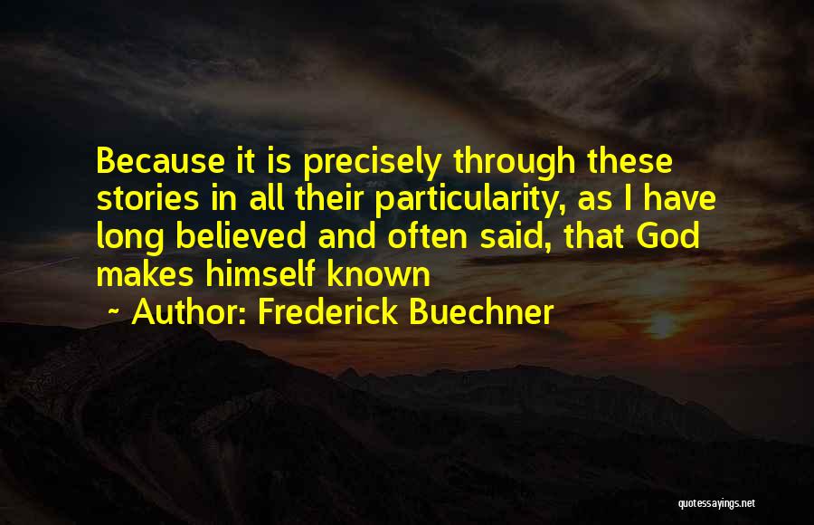 God Get Me Through This Quotes By Frederick Buechner