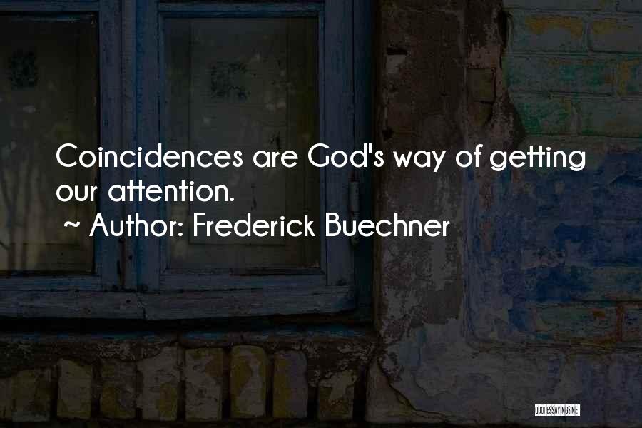 God Getting Your Attention Quotes By Frederick Buechner