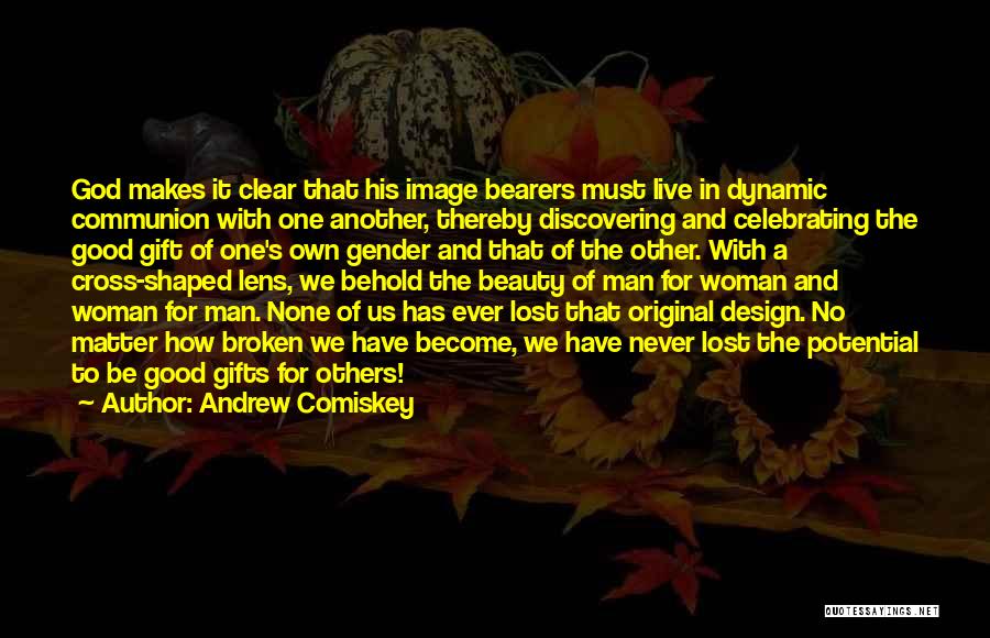 God Gift Beauty Quotes By Andrew Comiskey