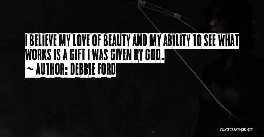 God Gift Beauty Quotes By Debbie Ford