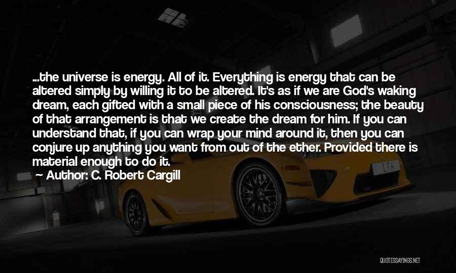 God Gifted Quotes By C. Robert Cargill
