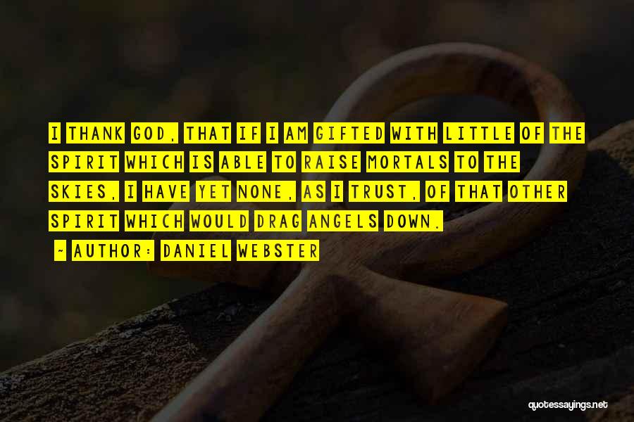 God Gifted Quotes By Daniel Webster