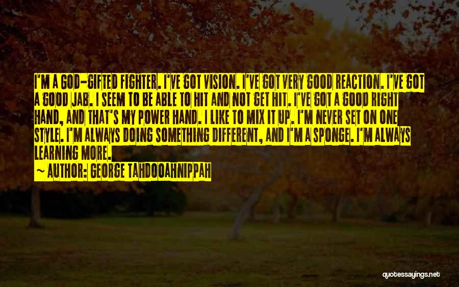 God Gifted Quotes By George Tahdooahnippah