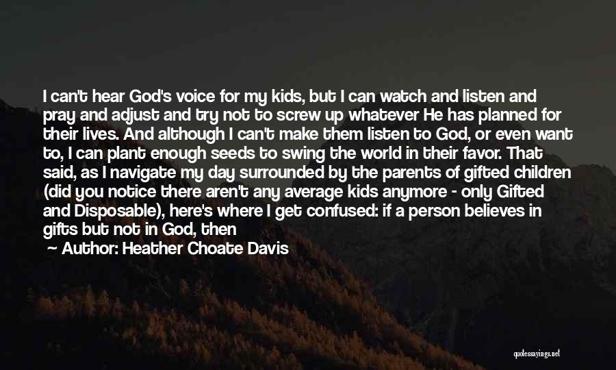 God Gifted Quotes By Heather Choate Davis