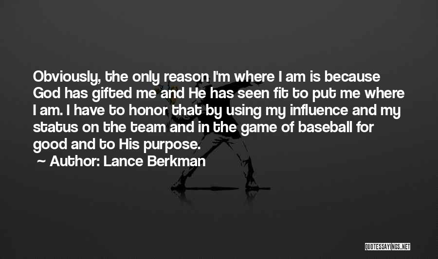 God Gifted Quotes By Lance Berkman