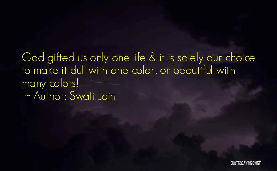 God Gifted Quotes By Swati Jain