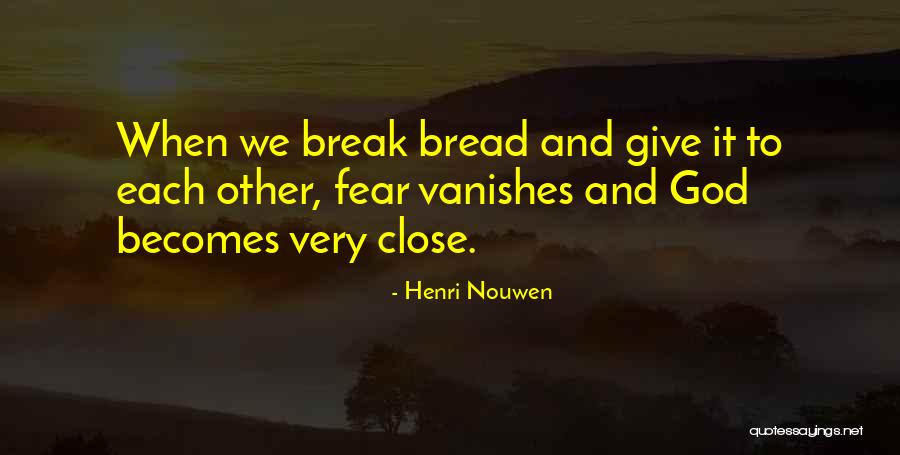 God Give Me A Break Quotes By Henri Nouwen God Give Me A Break Quotes By Henri Nouwen