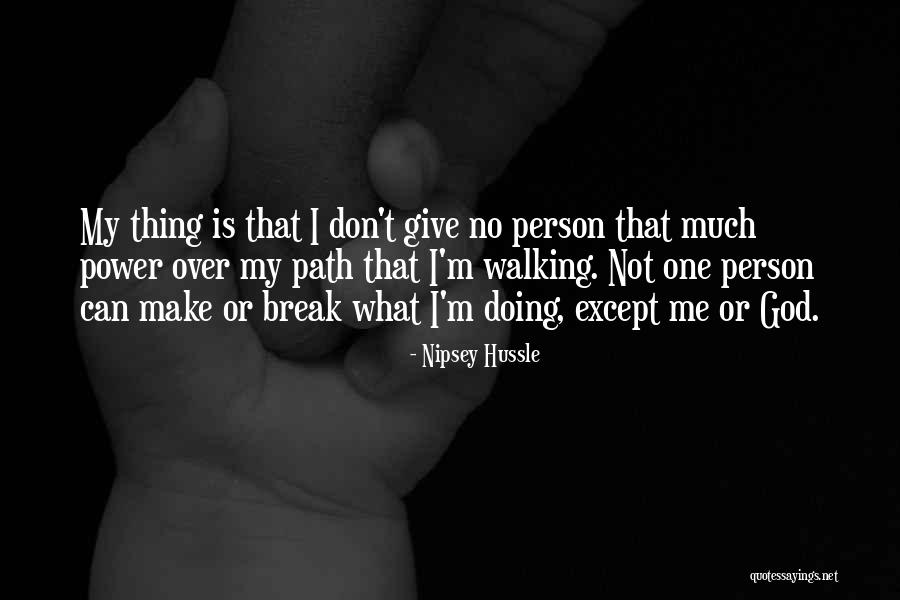 God Give Me A Break Quotes By Nipsey Hussle God Give Me A Break Quotes By Nipsey Hussle