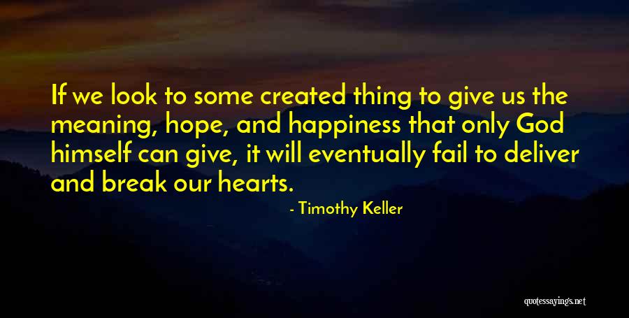 God Give Me A Break Quotes By Timothy Keller God Give Me A Break Quotes By Timothy Keller