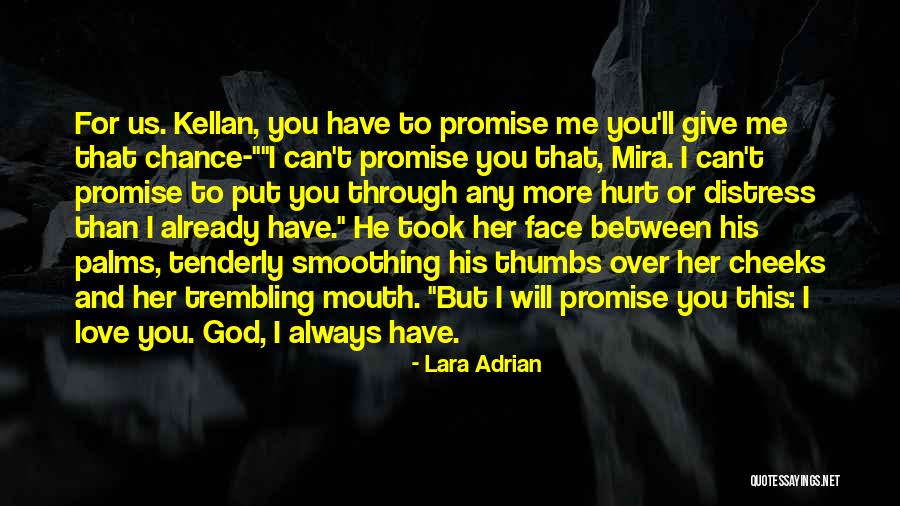 God Give Me A Chance Quotes By Lara Adrian God Give Me A Chance Quotes By Lara Adrian
