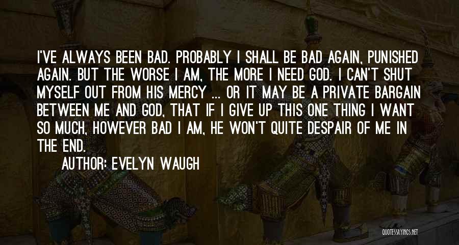 God Give Me Faith Quotes By Evelyn Waugh