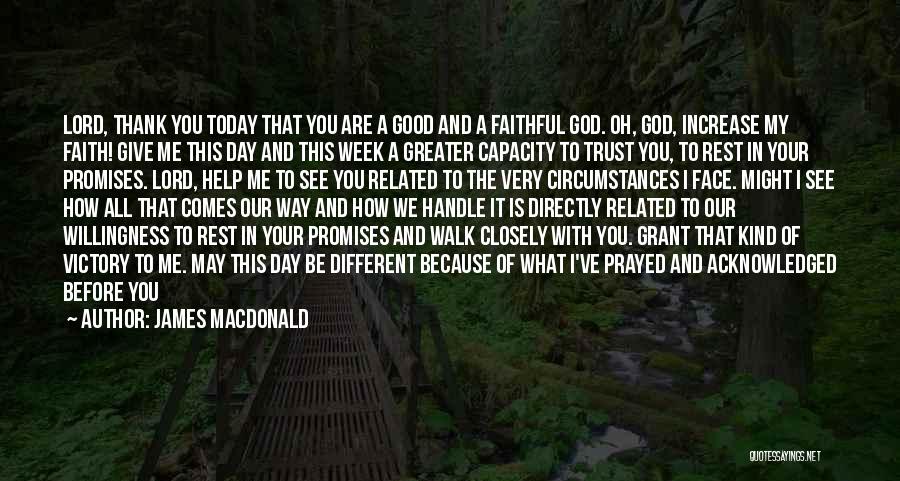 God Give Me Faith Quotes By James MacDonald