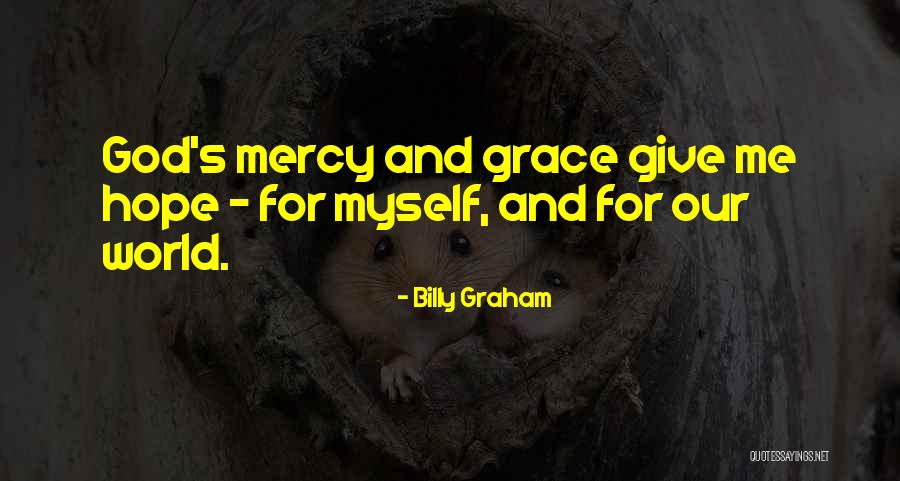 God Give Me Hope Quotes By Billy Graham