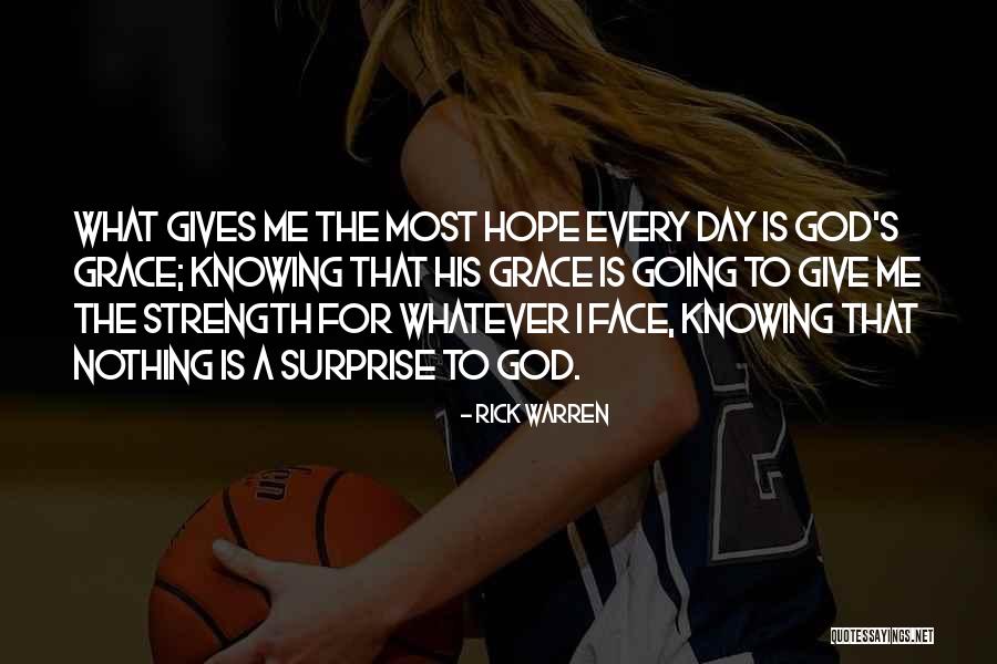 God Give Me Hope Quotes By Rick Warren God Give Me Hope Quotes By Rick Warren