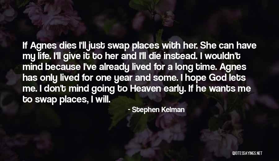 God Give Me Hope Quotes By Stephen Kelman God Give Me Hope Quotes By Stephen Kelman